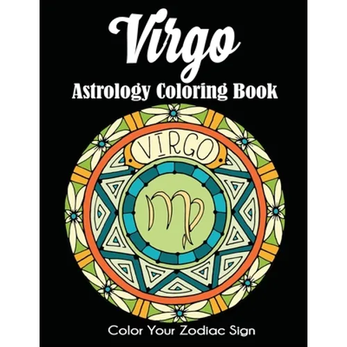 Virgo Astrology Coloring Book: Color Your Zodiac Sign
