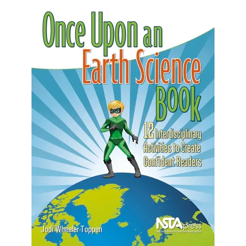 Once Upon an Earth Science Book: 12 Interdisciplinary Activities to Create Confident Readers