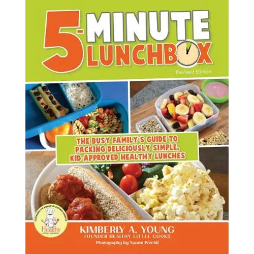 5-Minute Lunchbox: The Busy Family's Guide to Packing Deliciously Simple, Kid-Approved Healthy Lunches