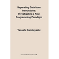 Separating Data from Instructions: Investigating a New Programming Paradigm