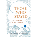 Those Who Stayed: The Sikhs of Kashmir (English)
