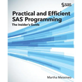 Practical and Efficient SAS Programming: The Insider's Guide