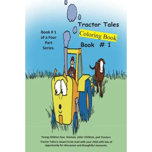 Tractor Tales # 1 Coloring Book: A Childs First Tractor Coloring Book