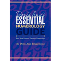Doris Ann's Essential Numerology Guide: Find Your Essence Through Numerology
