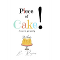 Piece of Cake!: A recipe for good parenting