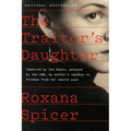 The Traitor's Daughter: Captured by the Nazis, Pursued by the Kgb, My Mother's Odyssey to Freedom from Her Secret Past