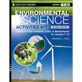 Environmental Science Activities Kit: Ready-To-Use Lessons, Labs, and Worksheets for Grades 7-12