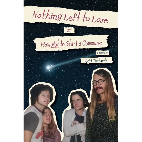 Nothing Left to Lose, or, How Not to Start a Commune