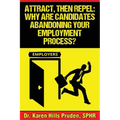 Attract, Then Repel: Why Are Candidates Abandoning Your Employment Process?