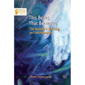 This Being, That Becomes: The Buddha's Teaching on Conditionality