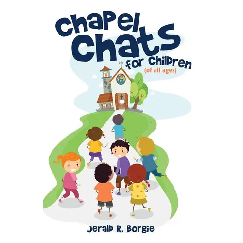 Chapel Chats for Children (of All Ages)