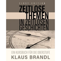 Zeitlose Themen in zeitlosen Geschichten: A Course Book for Learners of German at the Advanced Level