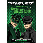 Let's Roll, Kato: A Guide to TV's Green Hornet - Paperback