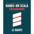 Hands-on Scala Programming: Learn Scala in a Practical, Project-Based Way