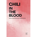 Chili in the Blood: Bilingual Spanish-English Short Stories From Chile