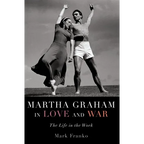 Martha Graham in Love and War: The Life in the Work - Paperback