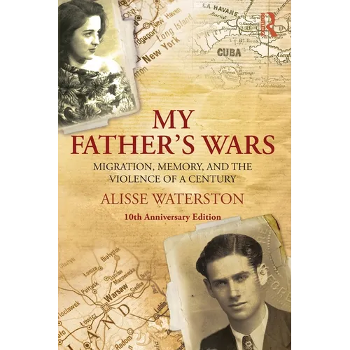My Father's Wars: Migration, Memory, and the Violence of a Century