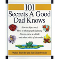 The 101 Secrets a Good Dad Knows