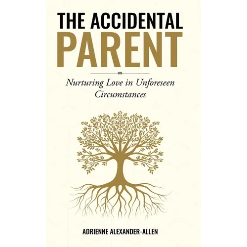 The Accidental Parent: Nurturing Love in Unforeseen Circumstances