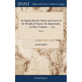 An Inquiry Into the Nature and Causes of the Wealth of Nations. By Adam Smith, ... In Three Volumes. ... of 3; Volume 3