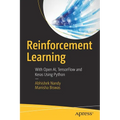 Reinforcement Learning: With Open Ai, Tensorflow and Keras Using Python