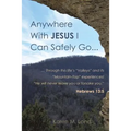 Anywhere With Jesus I Can Safely Go.