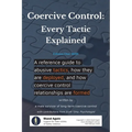 Coercive Control - Every Tactic Explained: A reference guide to abusive tactics, how they are deployed, and how coercive control relationships are for