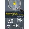 Beginner's Guide for Mobile Applications Testing