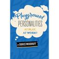 Playground Personalities: At Play, At Work?