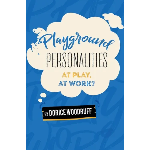 Playground Personalities: At Play, At Work?
