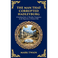 The Man That Corrupted Hadleyburg: A Scathing Satire of Morality, Temptation & the Hypocrisy of Honest Folk