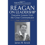 Reagan on Leadership: Executive Lessons from the Great Communicator
