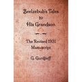 Beelzebub's Tales to His Grandson - The Revised 1931 Manuscript