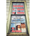 Everything is Closed on Sunday: Diaries of a Southern Queer Teenager