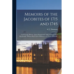 Memoirs of the Jacobites of 1715 and 1745: Lord George Murray. James Drummond, Duke of Perth. Flora Macdonald. William Boyd, Earl of Kilmarnock. Charl