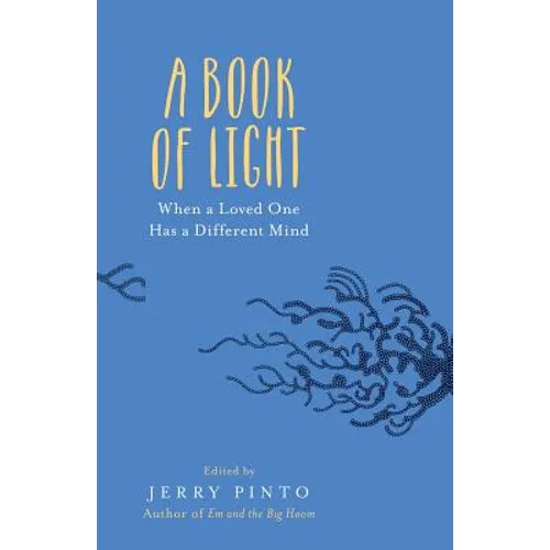 A Book of Light: When a Loved One Has a Different Mind