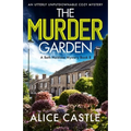 The Murder Garden: An utterly unputdownable cozy mystery