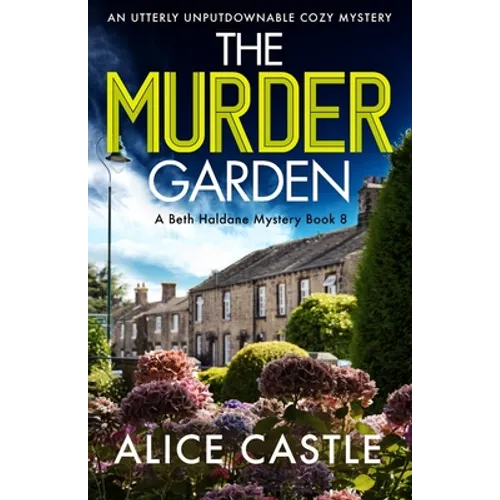 The Murder Garden: An utterly unputdownable cozy mystery
