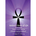 Astara's Book of Life - 4th Degree: Tomorroward and the Ultimate Goal of Godhood