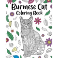 Burmese Cat Coloring Book: Pages for Cats Lovers with Funny Quotes and Freestyle Art