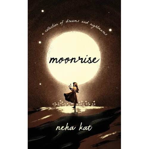 moonrise: a collection of dreams and nightmares