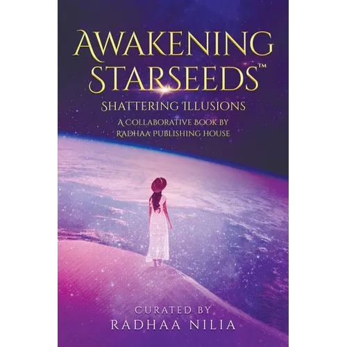 Awakening Starseeds: Shattering Illusions