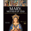 Mary, Mother of God: In Search of the Woman Who Changed History
