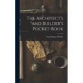 The Architect's and Builder's Pocket-Book