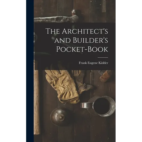 The Architect's and Builder's Pocket-Book