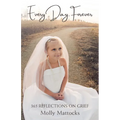 Every Day, Forever: 365 Reflections on Grief