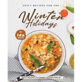 Spicy Recipes for the Winter Holidays: "Spicy Recipes to Combat Winter Chills!"