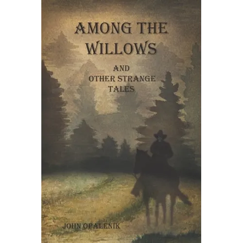 Among the Willows & Other Strange Tales