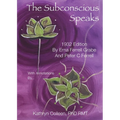 The Subconscious Speaks: 1932 First Edition Annotated by Kathryn Colleen PhD RMT