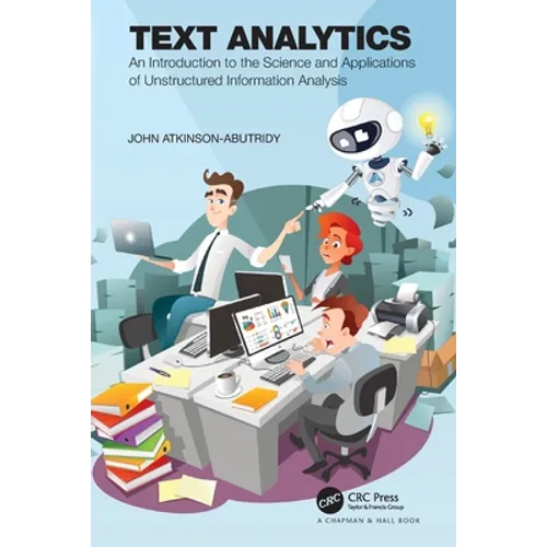 Text Analytics: An Introduction to the Science and Applications of Unstructured Information Analysis